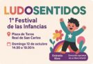 Ludosentidos: el primer Festival de las Infancias llega a la Plaza de Toros